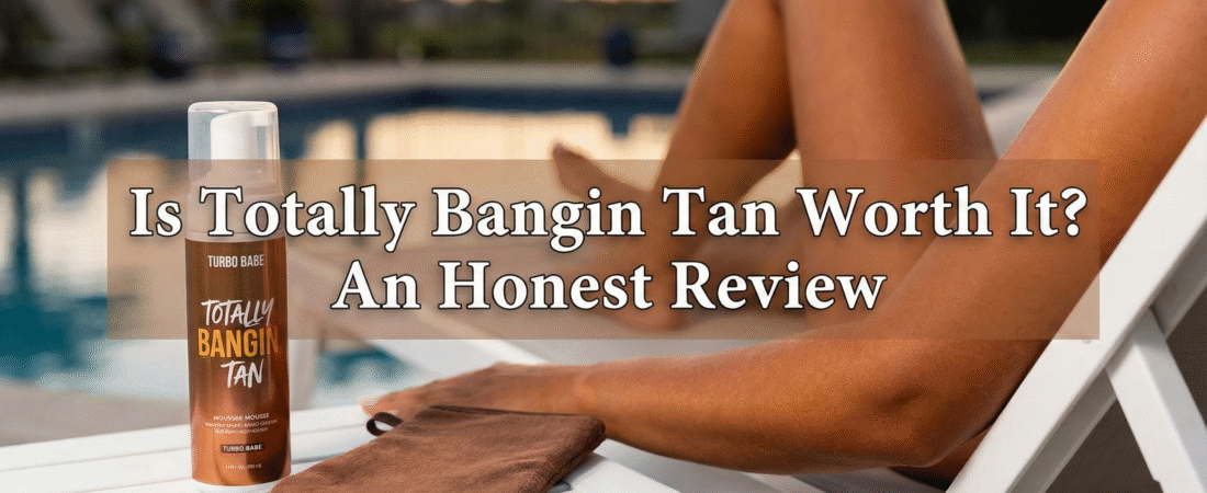 Is “Totally Bangin Tan” by Turbo Babe Actually Worth the Hype?